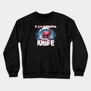 It's a Wonderful KNIFE Crewneck Sweatshirt